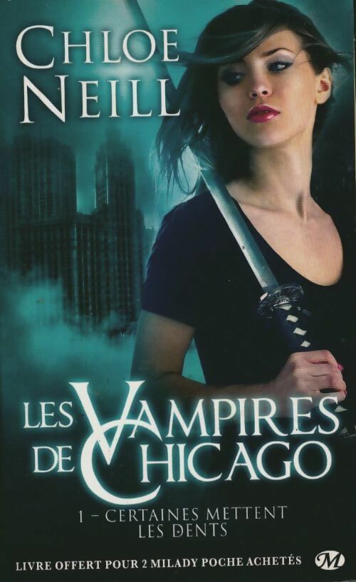 Les vampires de Chicago Tome I : Certaines mettent les dents - Chloe Neill -  Bit-Lit Poche - Livre
