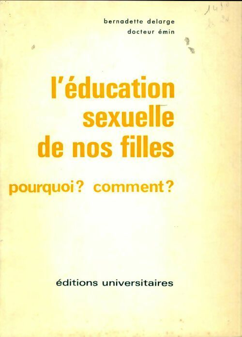 L'éducation sexuelle des filles à partir de 8 ans - Bernadette Delarge -  Universitaires GF - Livre
