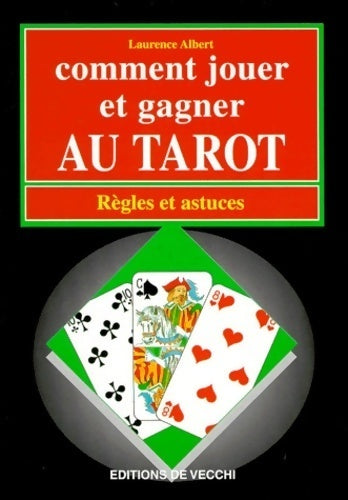 Comment jouer et gagner au tarot : règles et astuces - Laurence Albert -  De Vecchi poche - Livre