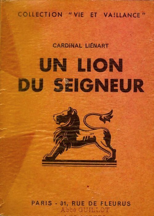 Un lion du seigneur - Cardinal Liénart -  Vie et vaillance - Livre