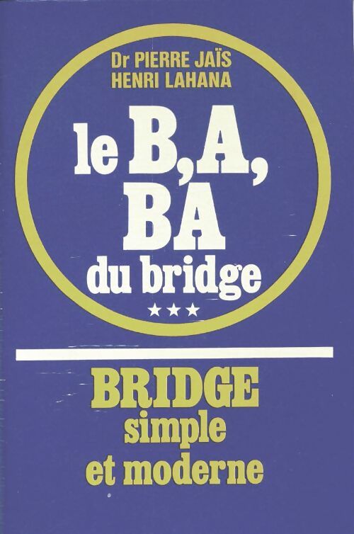 Le b a ba du bridge simple et moderne - Pierre Jaïs -  Bridge - Livre