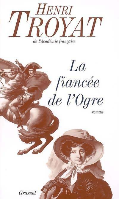 La fiancée de l'ogre - Henri Troyat -  Grasset GF - Livre
