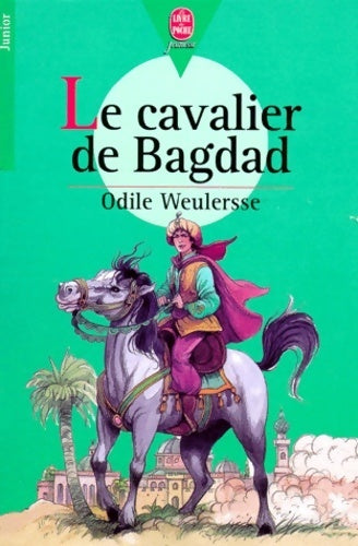 Le cavalier de Bagdad - Odile Weulersse -  Le Livre de Poche jeunesse - Livre