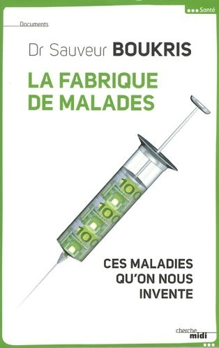 La fabrique de malades - Dr Sauveur Boukris -  Documents - Livre