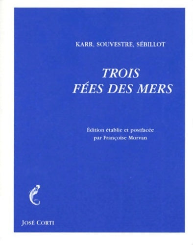 Trois fées des mers - Alphonse Karr -  Corti poche - Livre