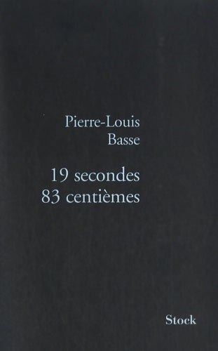19 secondes 83 centièmes - Pierre-Louis Basse -  Stock GF - Livre