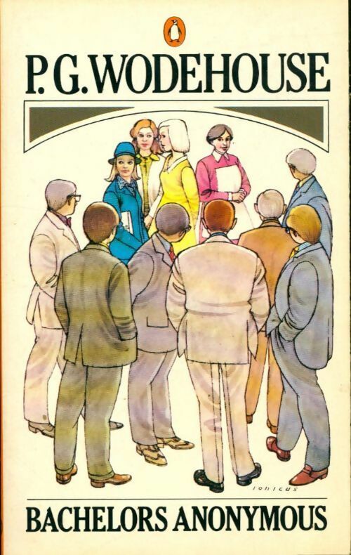 Bachelors anonymous - Pelham Grenville Wodehouse -  Fiction - Livre
