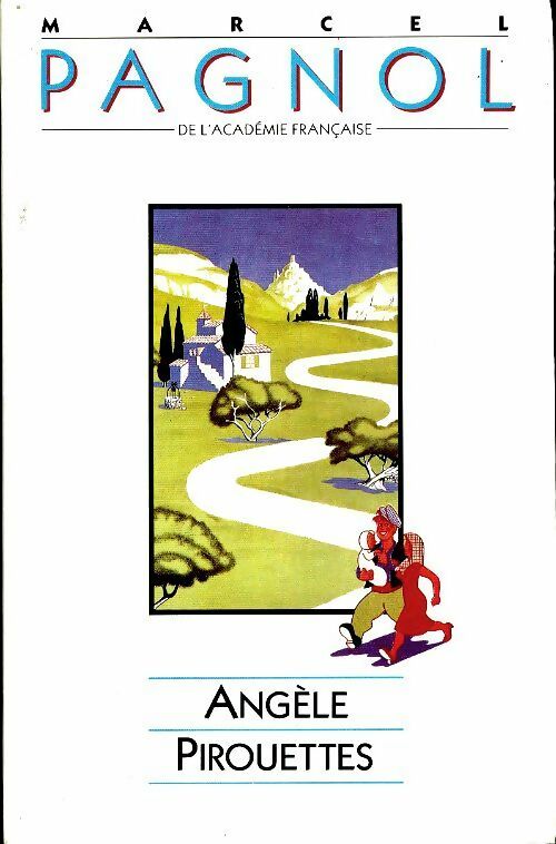 Angèle / Pirouettes - Marcel Pagnol -  France Loisirs GF - Livre
