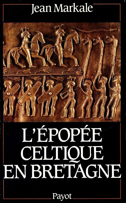 L'épopée celtique en Bretagne - Jean Markale -  Payot GF - Livre