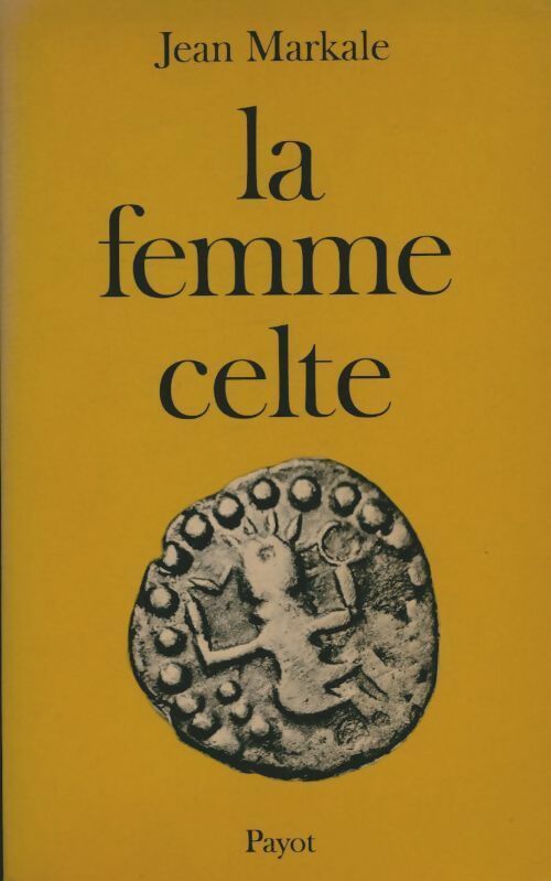 La femme celte - Jean Markale -  Payot GF - Livre