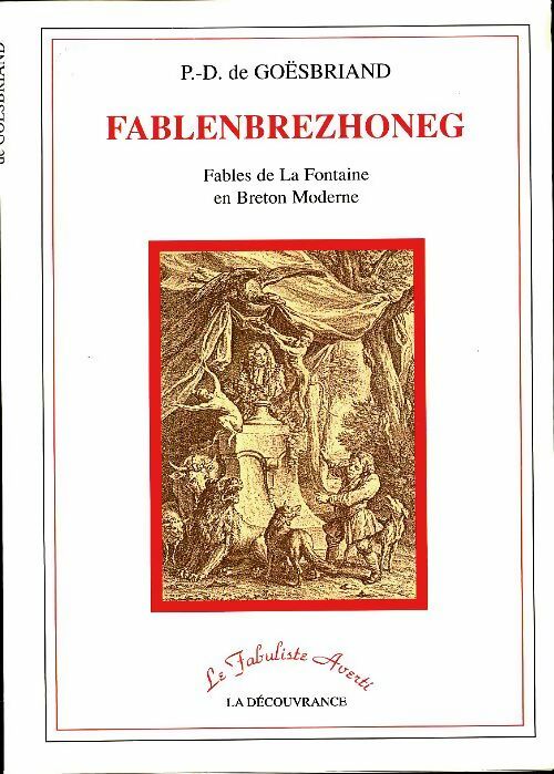 Fablenbrezhoneg - P.-D De Goësbriand -  Le fabuliste averti - Livre