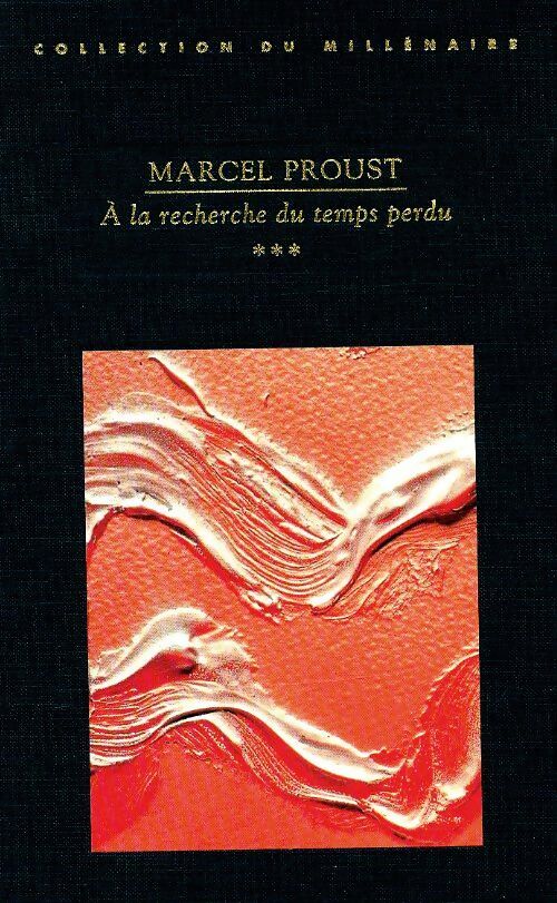 A la recherche du temps perdu Tome III : A l'ombre des jeunes filles en fleurs Tome I - Marcel Proust -  Collection du millénaire - Livre