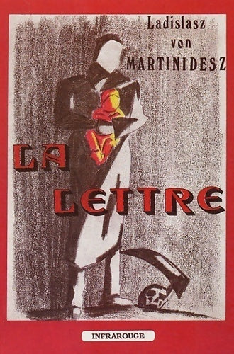 La lettre - Ladislasz Von Martinidesz -  Infrarouge - Livre
