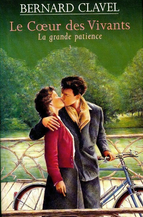 La grande patience Tome III : Le coeur des vivants - Bernard Clavel -  France Loisirs GF - Livre