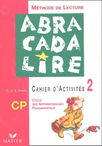 Abracadalire : méthode de lecture CP 2003. Cahier d'activités n°2 - Danièle Fabre -  Hatier scolaire - Livre