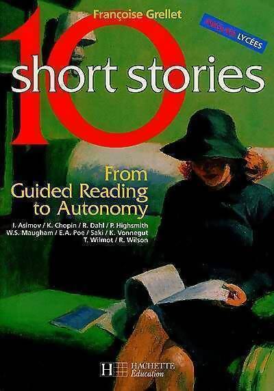 10 short stories anglais from guided reading to autonomy - Françoise Grellet -  Hachette Education GF - Livre