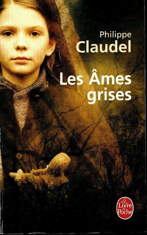 Les âmes grises - Philippe Claudel -  Le Livre de Poche - Livre