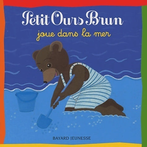 Petit Ours brun joue dans la mer - Marie Aubinais -  Petit Ours brun - Livre