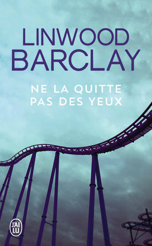 Ne la quitte pas des yeux - Linwood Barclay -  J'ai Lu - Livre