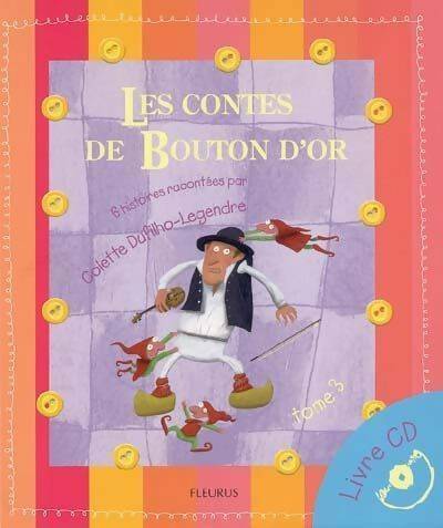 Les contes de bouton d'or Tome III (1 livre + 1 CD audio) - Colette Dufilho-Legendre -  Fleurus GF - Livre