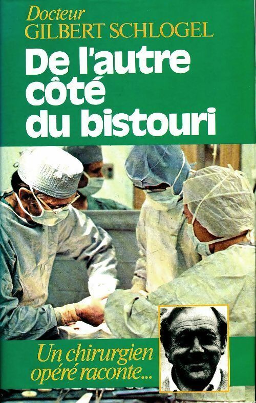 De l'autre côté du bistouri - Gilbert Schlogel -  France Loisirs GF - Livre