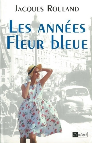 Les sacapoux Tome II : Les années fleur bleue - Jacques Rouland -  L'archipel GF - Livre