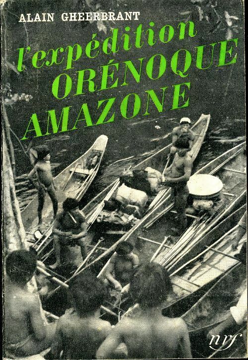 L'expédition Orénoque-Amazone 1948-1950 - Alain Gheerbrant -  Gallimard GF - Livre