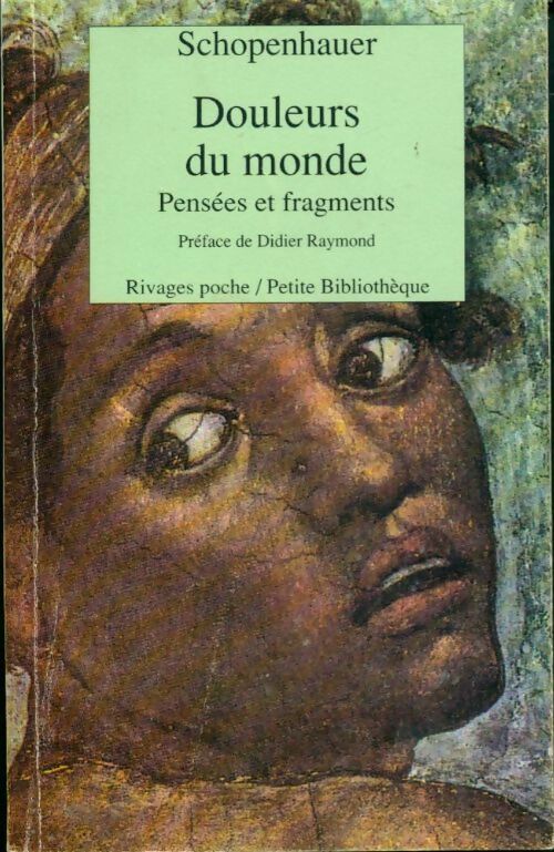 Douleurs du monde - Arthur Schopenhauer -  Rivages Poche - Livre