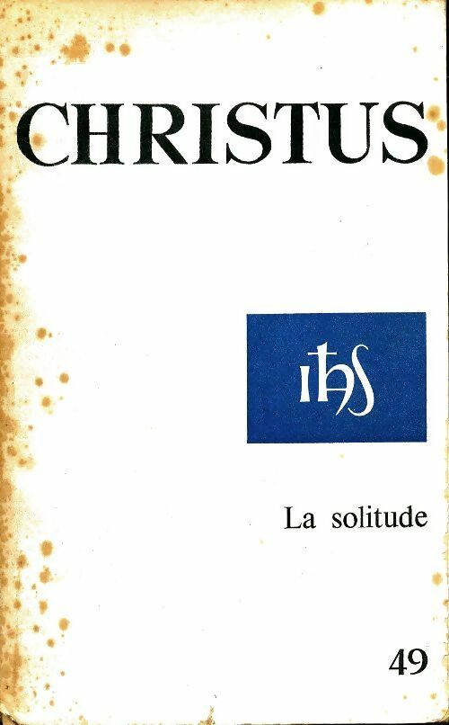 Christus n°49 : La solitude - Collectif -  Christus  - Livre