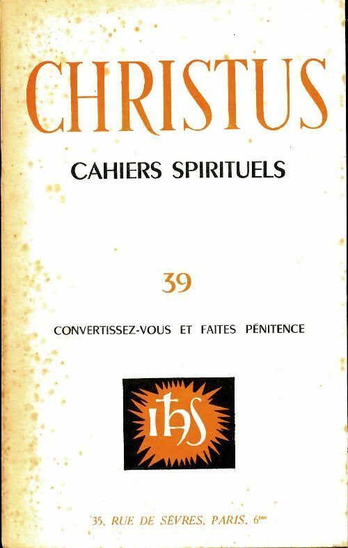 Christus n°39 : Convertissez-vous et faites pénitence - Collectif -  Christus  - Livre