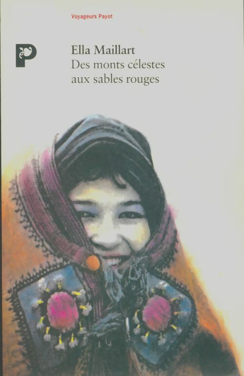 Des monts célestes aux sables rouges - Ella Maillart -  Payot GF - Livre