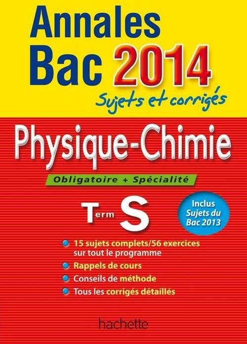 Physique-chimie Terminale S obligatoire et spécialités. Sujets et corrigés 2014 - Collectif -  Annales - Livre