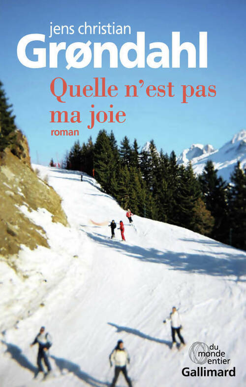 Quelle n'est pas ma joie - Jens Christian Grøndahl -  Du monde entier - Livre