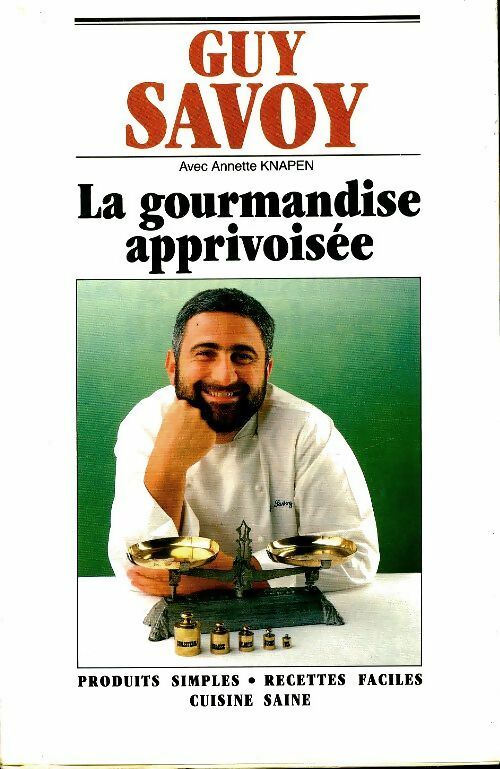 La gourmandise apprivoisée - Guy Savoy -  Le Grand Livre du Mois GF - Livre