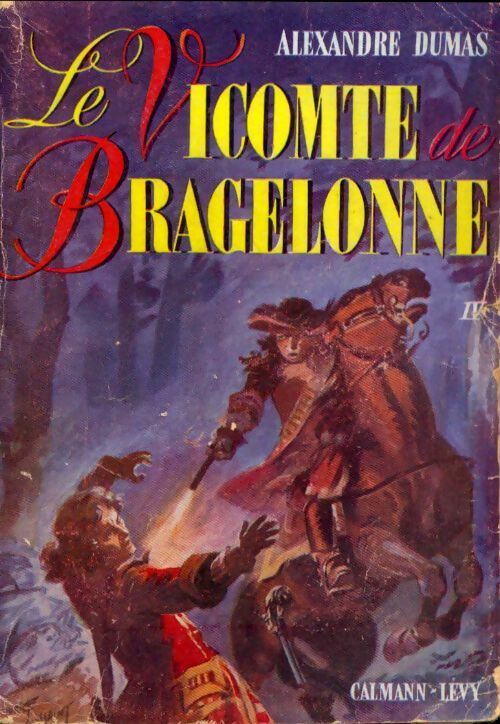 Le vicomte de Bragelonne Tome IV - Alexandre Dumas -  Les Grands Romans Historiques d'Alexandre Dumas - Livre