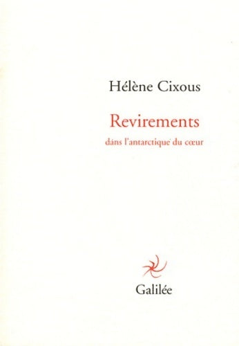 Revirements : Dans l'Antarctique du coeur - Hélène Cixous -  Galilée poches divers - Livre