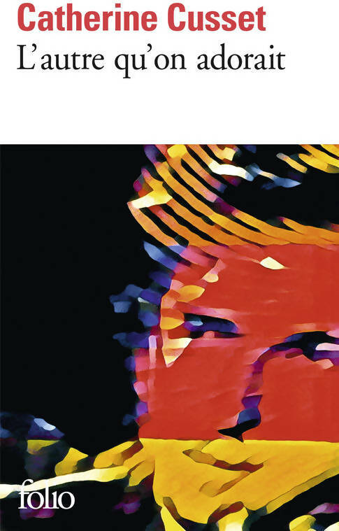 L'autre qu'on adorait - Catherine Cusset -  Folio - Livre