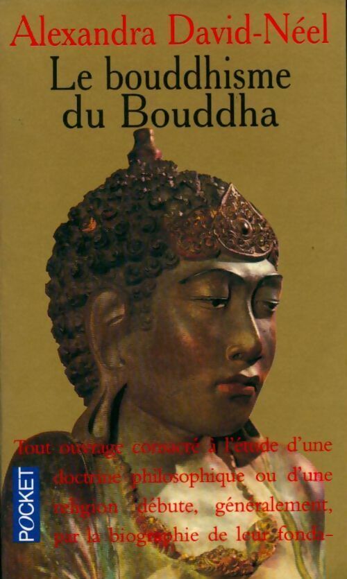 Le bouddhisme du Bouddha - Alexandra David-Néel -  Pocket - Livre