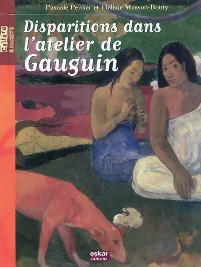 Disparitions dans l'atelier de Gauguin - Pascale Perrier -  Cultures & Conflits - Livre