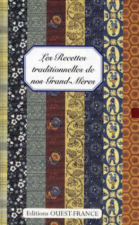 Les recettes traditionnelles de nos grands mères - Collectif -  Ouest France GF - Livre