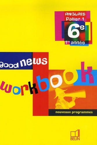 Anglais 6e good news : Workbook - Marie-Pierre Beaulieu-Marianni -  Good News - Livre