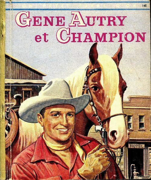 Gene Autry et Champion - M. Hill -  Un petit livre d'or - Livre