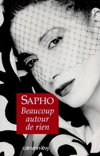 Beaucoup autour de rien - Sapho -  Calmann-Lévy GF - Livre
