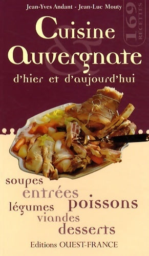 Cuisine auvergnate d'hier et d'aujourd'hui - Jean-Yves Andant -  Poche Ouest-France - Livre