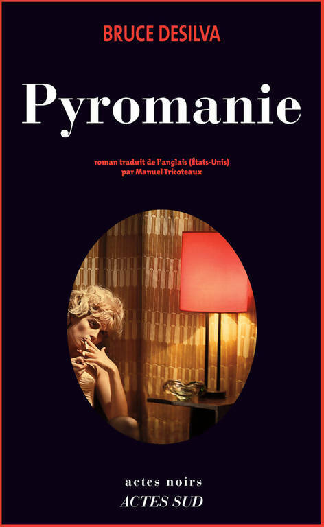 Pyromanie - Bruce Desilva -  Actes noirs - Livre