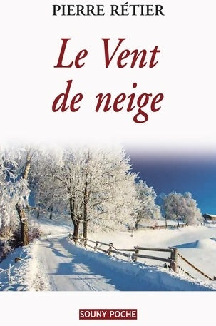 Le vent de neige - Pierre Rétier -  Souny poche - Livre
