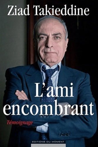 L'ami encombrant - Ziad Takieddine -  Moment GF - Livre