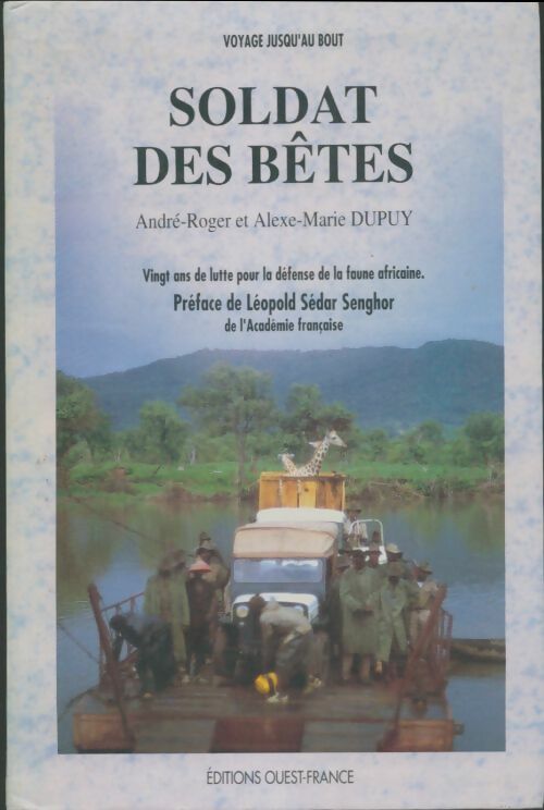 Soldat des bêtes - André-Roger Dupuy -  Voyage jusqu'au bout - Livre