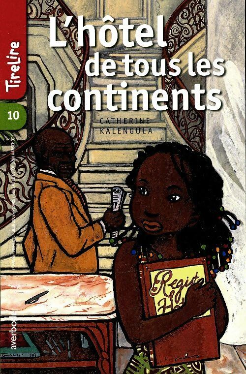 Tirelire n°10 : L'hôtel de tous les continents - Catherine Kalengula -  Tirelire - Livre