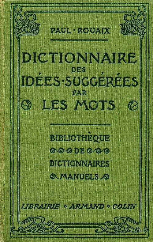 Dictionnaire des idées suggérées par les mots - Paul Rouaix -  Armand Colin poches divers - Livre